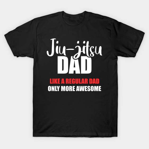 Jiu-jitsu dad, Gift for BJJ dad, Jiu Jitsu father T-Shirt by fighterswin